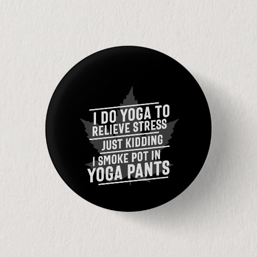Yoga Lover | Ich mache Yoga, um Stress zu lindern Button (Vorderseite)