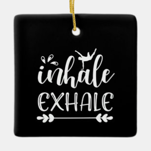 Yoga Lover Inhale To Exhale Keramikornament