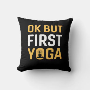 Yoga Lover Ok Aber First Yoga Kissen