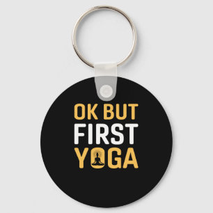 Yoga Lover Ok Aber First Yoga Schlüsselanhänger