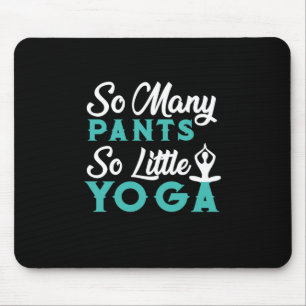Yoga Lover   So viele Pants so wenig Yoga Mousepad