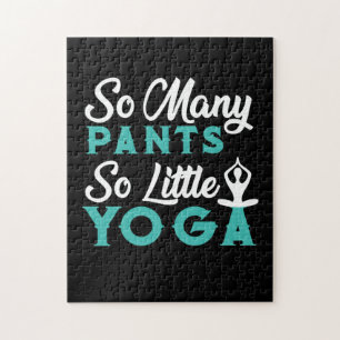 Yoga Lover So viele Pants so wenig Yoga Puzzle