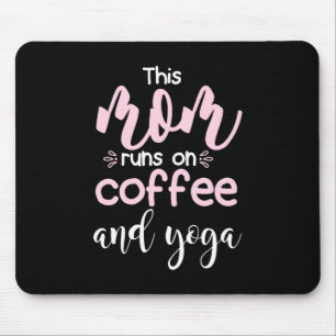 Yoga Lover This Mom Runs On Coffee And Yoga Mousepad