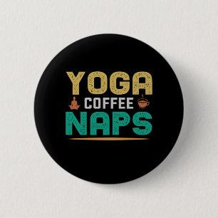Yoga Lover Yoga Coffee Nickerchen Button