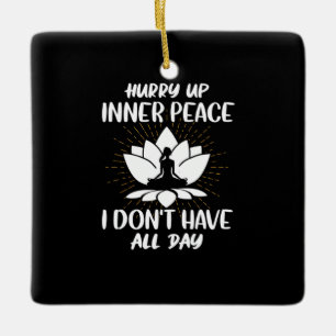 Yoga Lover   Yoga Ich habe nicht den ganzen Tag Keramikornament