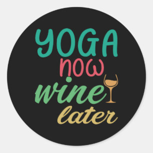 Yoga Lover Yoga Jetzt Wein später Runder Aufkleber