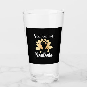 Yoga Lover You Had Me at Namaste Glas