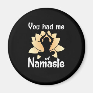 Yoga Lover You Had Me at Namaste Magnet