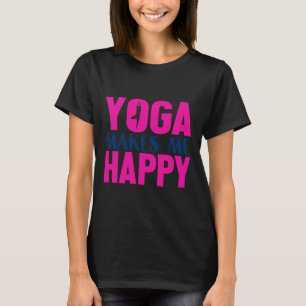 Yoga macht mich glücklich T-Shirt