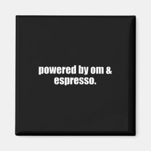 Yoga-Mama-Espresso, angetrieben von Om und Espress Magnet