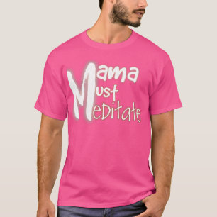 Yoga Mama Meditationszubehör T-Shirt