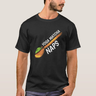 Yoga Matcha Nickerchens Matcha Tea Blätter T-Shirt