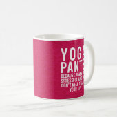 Yoga Pants Stressful Funny Zitat Kaffeetasse (VorderseiteRechts)