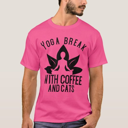 Yoga-Pause mit Kaffee und einem Freund von Katzen T-Shirt (Vorderseite)