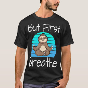 Yoga-Pose Faultier Sonnenuntergang Aber Atme Zuers T-Shirt