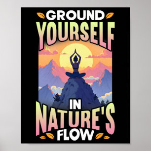 Yoga-Pose Natur Erden Sie Sich Im Fluss Der Natur Poster