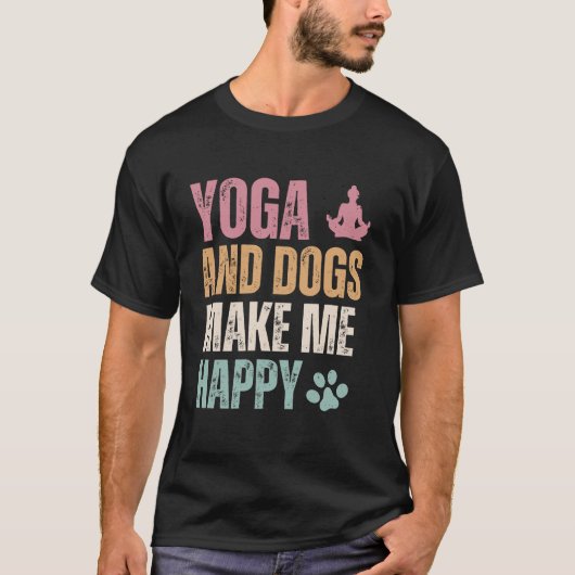 Yoga und Hunde machen mich glücklich T-Shirt (Vorderseite)