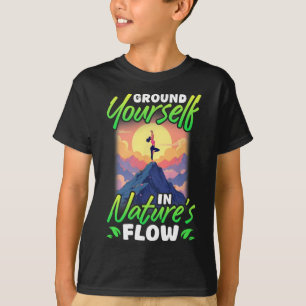Yoga und Natur Erden Sie sich im Fluss der Natur T-Shirt
