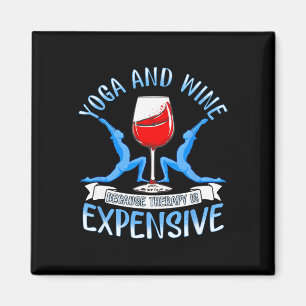 Yoga und Wein, weil Therapie teuer ist Lustiges Y Magnet