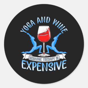 Yoga und Wein, weil Therapie teuer ist Lustiges Y Runder Aufkleber