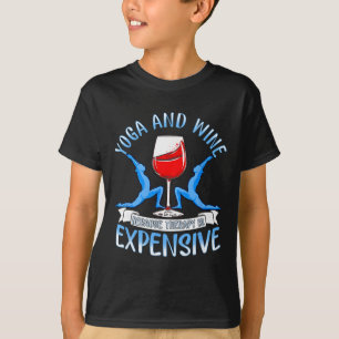 Yoga und Wein, weil Therapie teuer ist Lustiges Y T-Shirt