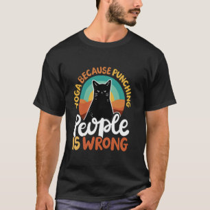 Yoga, weil das Punching von Menschen falsch ist T-Shirt