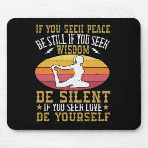 Yoga - Wenn Sie nach Frieden suchen, bleiben Sie Mousepad