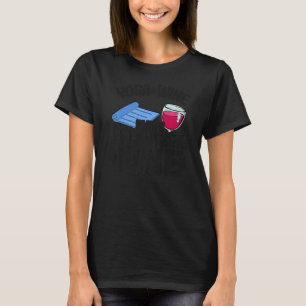Yoga & Wine machen alles Gute für Frauen Yoga T-Shirt