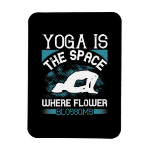 Yoga - Yoga ist der Raum, in dem Blumen blühen Magnet