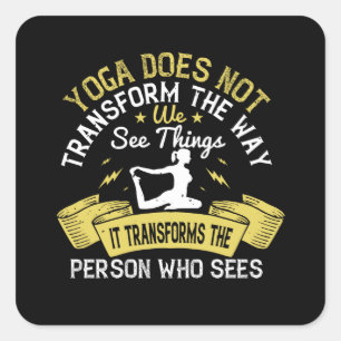 Yoga - Yoga verändert die Person, die sieht Quadratischer Aufkleber
