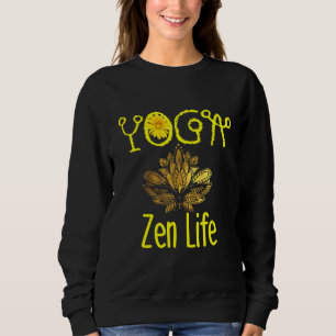 Yoga Zen Life, Yoga Writers Letters, Yoga Zen Idea Sweatshirt