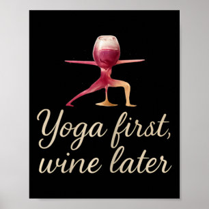 Yoga zuerst, Wein später Wasserfarben-Weinglas-Des Poster