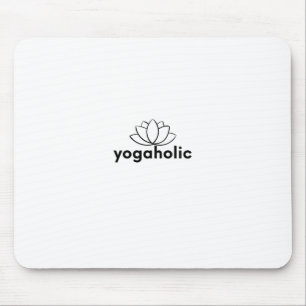 Yogaholic-Yoga-Meditation-Namaste-Fitness-Yogi-Zen Mousepad