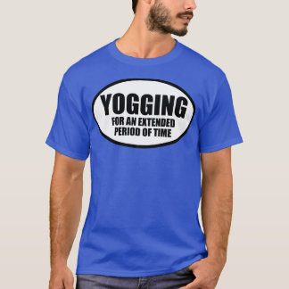 Yogging für längere Zeit T-Shirt