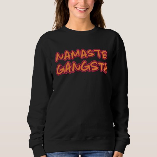 Yogi Namaste Gangsta  Meditation Yoga Exercise for Sweatshirt (Vorderseite)