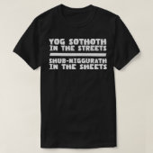 YogSothoth in the Streets ShubNiggurath in the She T-Shirt (Design vorne)