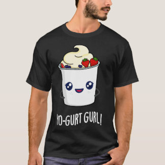 Yogurt Gurl Niedlich Yogurt Pub 1 T-Shirt