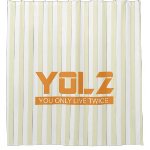 YOL2 Sie leben nur zweimal Orange von Zitaten in j Duschvorhang