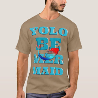 YOLO Be Mermaid Surfer Girls T-Shirt