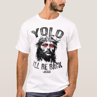 Yolo ich werde Byck Jesus Auferstehung Christen Fu T-Shirt