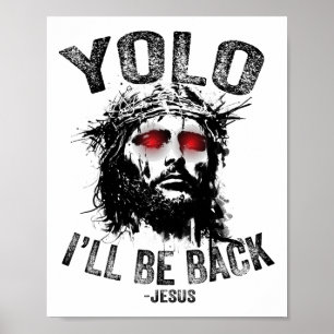 Yolo Ich werde zurück sein Jesus Auferstehung Chri Poster