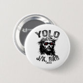 Yolo Jk Brb Jesus Auferstehung Christen Funny Ea Button (Vorne & Hinten)