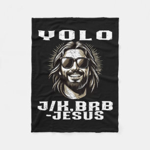Yolo Jk Brb Jesus Christians Ostertag Funny Resu Fleecedecke