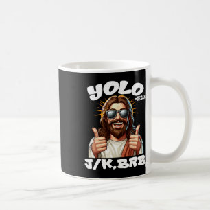 Yolo Jk Brb Jesus Christians Ostertag Funny Resu Kaffeetasse