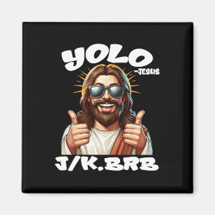 Yolo Jk Brb Jesus Christians Ostertag Funny Resu Magnet
