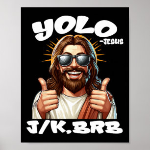 Yolo Jk Brb Jesus Christians Ostertag Funny Resu Poster