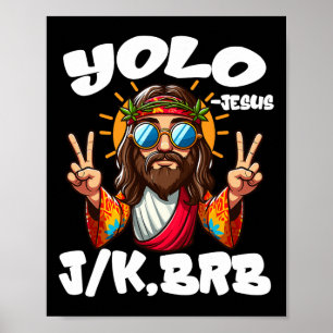 Yolo Jk Brb Jesus Christians Ostertag Funny Resu Poster