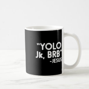Yolo Jk Brb Jesus Fun Osterchristen Katholik G Kaffeetasse