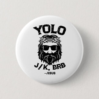 Yolo Jk Brb Jesus Funny Easter Day Ressurection Ch Button