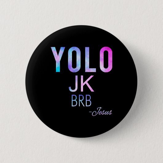 Yolo Jk Brb Jesus Funny Oaster Day Total Solar Ecl Button (Vorderseite)